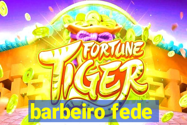 barbeiro fede